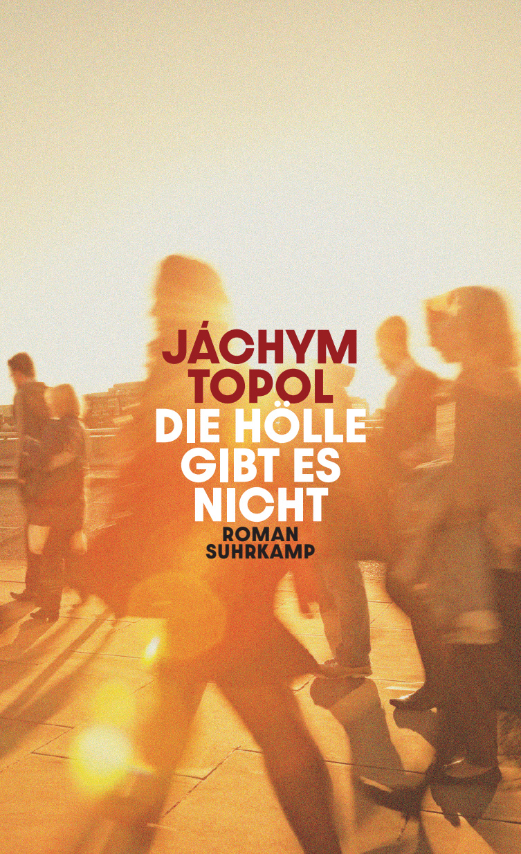 Jáchym Topol: Die Hölle gibt es nicht