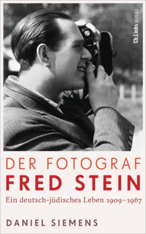 Buchcover von Daniel Siemens: Der Fotograf Fred Stein