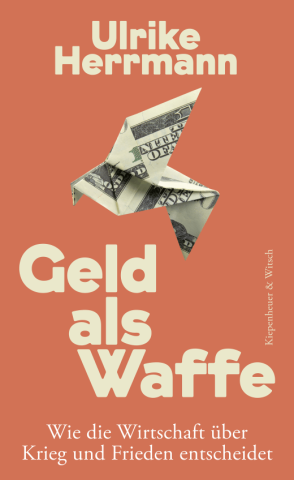 Buchcover von Ulrike Herrmann: Geld als Waffe