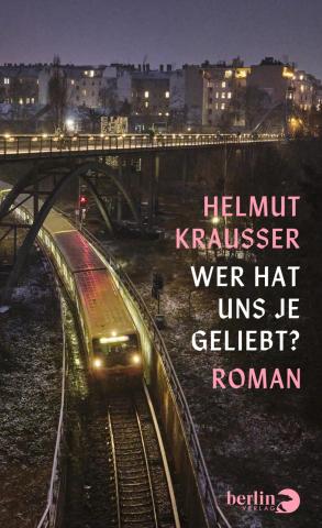 Buchcover von Helmut Krausser: Wer hat uns je geliebt?