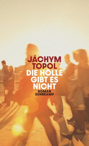 Jáchym Topol: Die Hölle gibt es nicht